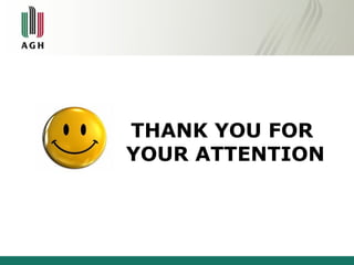 THANK YOU FOR 
YOUR ATTENTION 
