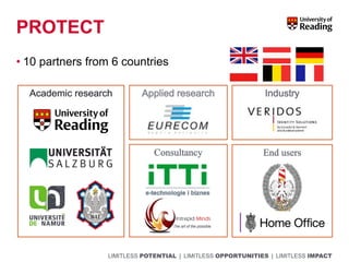 LIMITLESS POTENTIAL | LIMITLESS OPPORTUNITIES | LIMITLESS IMPACT
PROTECT
• 10 partners from 6 countries
4
 