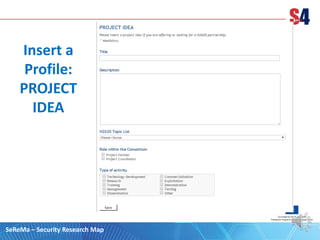 Insert a
Profile:
PROJECT
IDEA
SeReMa – Security Research Map
 