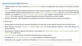 7
Call Area 3: LC-GD-3-2-2020 (Continued…)
KTN Webinar: EU Green Deal Call - Call areas 3 & 4, Innovate UK
• Implementatio...