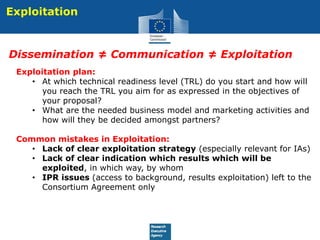 Exploitation plan:
• At which technical readiness level (TRL) do you start and how will
you reach the TRL you aim for as e...
