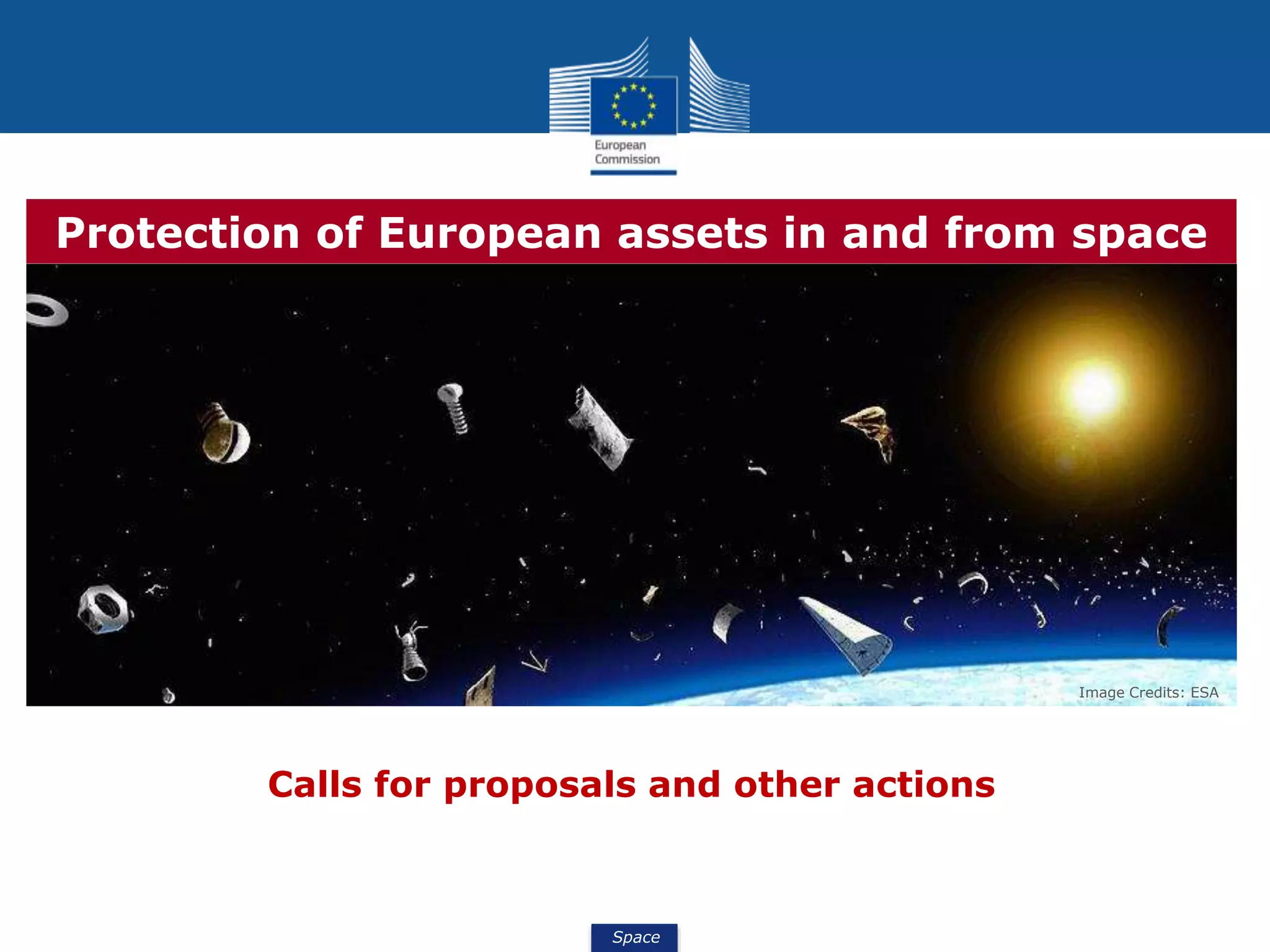 Space
Protection of European assets in and from space
Image Credits: ESA
Calls for proposals and other actions
 