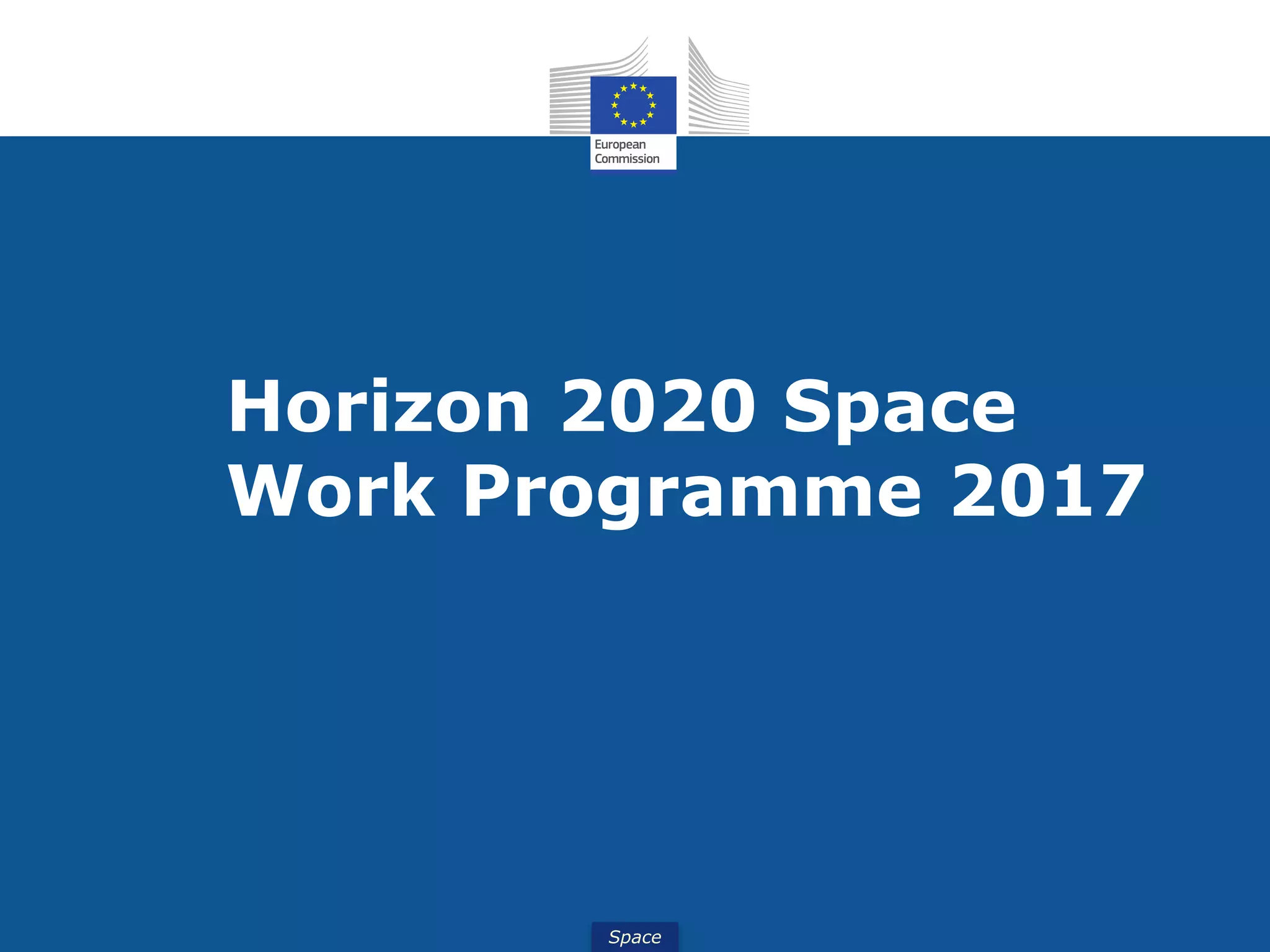 Space
Horizon 2020 Space
Work Programme 2017
 