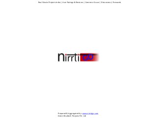 Prepared & Aggregated by: www.nirrtigo.com
Green Realtech Projects Pvt. Ltd
Real Estate Projects India | User Ratings & Reviews | Common Cause | Discussions | Research
 