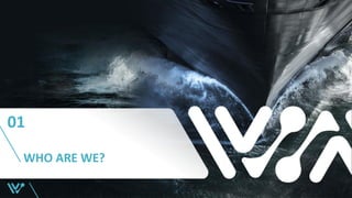 WHO ARE WE?
01
 