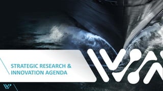 02
STRATEGIC RESEARCH &
INNOVATION AGENDA
 
