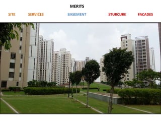 MERITS 
SITE SERVICES BASEMENT STURCURE FACADES 
 