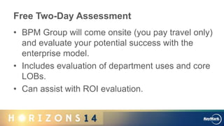 Free Two-Day Assessment
• BPM Group will come onsite (you pay travel only)
and evaluate your potential success with the
en...