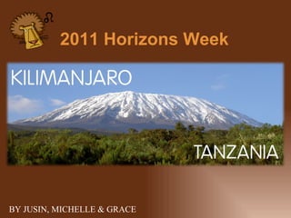 2011 Horizons Week  BY JUSIN, MICHELLE & GRACE 