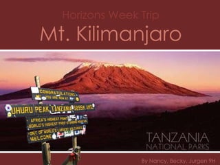 Horizons Week Trip Mt. Kilimanjaro By Nancy, Becky, Jurgen 9H 