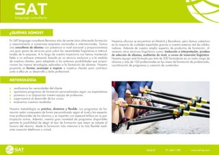 ¿QUIÉNES SOMOS?

En SAT language consultants llevamos más de veinte años ofreciendo formación       Nuestras oficinas se encuentran en Madrid y Barcelona, pero damos cobertura
y asesoramiento a numerosas empresas nacionales e internacionales. Somos           en la mayoría de ciudades españolas gracias a nuestra extensa red de colabo-
una consultoría de idiomas con presencia a nivel nacional y proporcionamos         radores. Además de nuestro amplio espectro de productos de formación, of-
una gran gama de servicios para cubrir las necesidades lingüísticas e intercul-    recemos otros servicios lingüísticos como: traducción e interpretación, pruebas
turales de tu empresa. A lo largo de nuestra trayectoria nos hemos mantenido       de selección de idiomas, auditorías de nivel, o cursos de inmersión lingüística.
fieles a un enfoque artesanal, basado en un servicio exclusivo y a la medida       Nuestro equipo está formado por más de 300 formadores en un vasto rango de
de nuestros clientes, pero adaptado a las extensas posibilidades que propor-       idiomas y más de 100 profesionales en las áreas de formación de profesorado,
cionan las nuevas tecnologías aplicadas a la formación de idiomas. Nuestro         coordinación de programas y creación de contenidos.
propósito es formar, aconsejar e inspirar a nuestros clientes para contribuir
junto a ellos en su desarrollo y éxito profesional.


METODOLOGÍA

     analizamos las necesidades del cliente
     aportamos programas de formación personalizados según sus expectativas
     ponemos a su disposición nuestro equipo de profesores
     supervisamos el desarrollo de los cursos
                                                                                                   OBJETIVOS
     evaluamos nuestros resultados

Nuestra metodología es práctica, dinámica y flexible. Los programas de for-
mación están compuestos de forma personalizada según el nivel y las expecta-
tivas profesionales de los alumnos y se imparten con especial énfasis en su par-
ticipación activa. Además, nuestra gran variedad de programas disponibles
permite la posibilidad de elegir el tipo de formación que mejor se adapte al
horario del alumno: desde la formación más intensiva a la más flexible medi-
ante conexión telefónica o virtual.




                                                                                                               Madrid    91 444 1180    www.sat-set.com
 