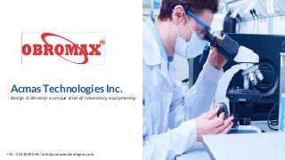 Acmas Technologies Inc.
Design & develop a unique kind of laboratory equipmentsy
+91 - 9311039044 / info@acmastechnologies.com
 