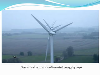 Denmark aims to run 100% on wind energy by 2050
 