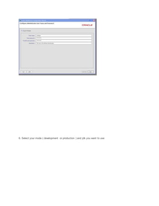6. Select your mode ( development or production ) and jdk you want to use
 