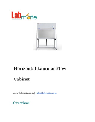Horizontal Laminar Flow
Cabinet
www.labmate.com | info@labmate.com
Overview:
 
