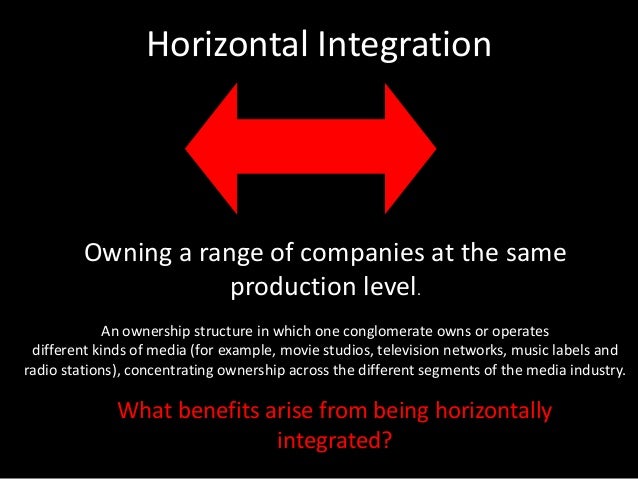 What is an example of horizontal integration?