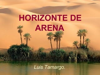 HORIZONTE DE ARENA Luis Tamargo. 