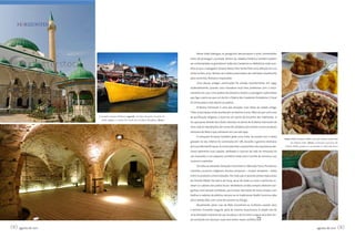 HORIZONTES




                                                                                                       Nesse hotel-albergue, os peregrinos descansavam e eram alimentados
                                                                                                  antes de prosseguir a jornada. Dentro da cidadela histórica, também podem
                                                                                                  ser contemplados os grandiosos Salão dos Cavaleiros e o Refeitório, onde acre-
                                                                                                  dita-se que o navegador italiano Marco Polo tenha feito uma refeição em sua
                                                                                                  visita há 800 anos. Muitos dos salões preservados são utilizados atualmente
                                                                                                  para concertos, festivais e exposições.
                                                                                                       Uma dessas antigas construções foi achada recentemente, em 1994,
                                                                                                  acidentalmente, quando uma moradora local teve problemas com o enca-
                                                                                                  namento da casa. Uma quebra de alvenaria revelou a passagem subterrânea
                                                                                                  que liga o porto ao que um dia foi o Palácio dos Cavaleiros Templários. O local
                                                                                                  foi restaurado e está aberto ao público.
                                                                                                       Al-Basha Hammam é uma das atrações mais belas da cidade antiga.
                                                                                                  Trata-se do espaço onde aconteciam os banhos turcos. Mais do que uma casa
                    A mesquita otomana Al-Jazzar (esquerda), um barco de passeio no porto da      de purificação religiosa, o local era um ponto de encontro dos habitantes. A
                      cidade (acima) e o interior do Castelo dos Cavaleiros Templários (abaixo)
                                                                                                  luz que passa através dos vitrais coloridos no domo de Al-Basha Hammam dá
                                                                                                  mais vida às reproduções das cenas do cotidiano dos banhos turcos da época
                                                                                                  otomana de Akko e que, estiveram em uso até 1940.
                                                                                                       A mesquita Al-Jazzar também pede uma visita. De acordo com o texto
                                                                                                                                                                                    Acima, Kebab, hummus, falafel e pão pita: delícias tradicionais
                                                                                                  gravado no seu interior, foi construída em 1781, durante o governo otomano              da culinária árabe. Abaixo, as famosas especiarias do
                                                                                                  do turco Ahmed Al-Jazzar. A construção bem característica da arquitetura oto-      Oriente Médio podem ser encontradas no Mercado Turco

                                                                                                  mana apresenta suas cúpulas, abóbadas e colunas Ao lado da mesquita há
                                                                                                  um mausoléu e um pequeno cemitério onde está a tumba do monarca, seu
                                                                                                  sucessor e parentes.
                                                                                                       De volta ao presente, tentação irresistível é o Mercado Turco. Porcelanas
                                                                                                  coloridas, souvenirs religiosos, tecidos, temperos – muitos temperos – estão
                                                                                                  entre os produtos comercializados. Por todo país é possível provar especiarias
                                                                                                  do Oriente Médio. No bairro de Souq, sacas de todas as cores e perfumes re-
                                                                                                  velam os sabores dos pratos locais. Vendedores ávidos sempre oferecem bar-
                                                                                                  ganhas, nem sempre confiáveis, aos turistas. Nos bares de mesa simples com
                                                                                                  toalhas e cadeiras de plástico, servem-se os tradicionais falafel, hummus, pão
                                                                                                  pita e kebab, feito com carne de carneiro ou frango.
                                                                                                       Atualmente, pelas ruas de Akko encontram-se mulheres usando véus
                                                                                                  e homens fumando narguile, povo de maioria muçulmana. A cidade vive de
                                                                                                  uma atividade industrial de aço, da pesca e do turismo, e segue seus dias ain-
                                                                                                  da sonhando em alcançar a paz sem temer novos conflitos.


00 agosto de 2011                                                                                                                                                                                                         agosto de 2011          00
 