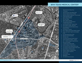 1
2 3
4
5
9
11
18
23
19
20
24
8
6 7
10
13
12
16
14
15
17
21
22
25 26
27
28
29
31
30
32
33
34
H ERMAN N
PARK
HOLCOMBE BLVD
A
L
M
E
D
A
R
D
M
A
I
N
S
T
HORIZON TOWER
1.	 Memorial Hermann Medical Plaza
2.	 UT Physicians
3.	 Memorial Hermann Texas Medical Center
4.	 McGovern Medical School at UTHealth
5.	 BioScience Research Collaborative - Rice University
6.	 Houston Methodist Hospital
7.	 Baylor College of Medicine
8.	 Ben Taub Hospital
9.	 Baylor College of Medicine
10.	 The University of Texas MD Anderson
UTHealth Graduate School
11.	 InterContinental Houston - Medical Center
12.	 Texas Children’s Hospital - West Tower
13.	 The University of Texas MD Anderson Clinical
Research Building
14.	 Texas Woman’s University
15.	 Mark A. Wallace Tower at Texas Children’s Hospital
16.	 CHI St. Luke’s Health - Baylor St. Luke’s Medical
Center
17.	 Texas A&M Health Science Center
18.	 MDA Fannin Holcombe Building
19.	 MDA Mays Clinic
20.	 Cizik School of Nursing (UTHealth Houston)
21.	 Shriners Hospitals for Children — Houston
22.	 HCC — Coleman College for Health Sciences
23.	 MDA Duncan Building
24.	 UTHealth School of Public Health
25.	 Coleman College for Health Sciences
26.	 The University of Texas Health Science Center
27.	 The University of Texas M.D Anderson Mid Campus
28.	 Baylor Medicine at McNair Campus
29.	 Michael E. DeBakey VA Medical Center
30.	 Johnson & Johnson JLABS TMC
31.	 TMC Innovation
32.	 AT&T Health Foundry
33.	 ABB Robotics
34.	 JNJ Center for Device Innovation
WHY TEXAS MEDICAL CENTER?
HORIZON TOWER | 11
horizontowertmc.com
 