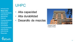 17
UHPC
• Alta capacidad
• Alta durabilidad
• Desarollo de mezclas
Introducción
Materiales
Comportamiento
estructural –
el...