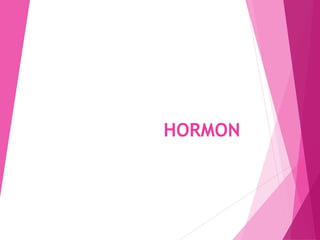 HORMON 
 