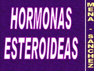 HORMONAS ESTEROIDEAS MENA - SANCHEZ 