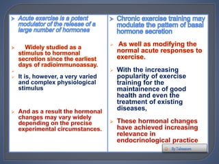 
 It is, however, a very varied
and complex physiological
stimulus
.

.
 With the increasing
popularity of exercise
training for the
maintainence of good
health and even the
treatment of existing
diseases,
.

 