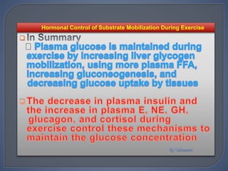 
Hormonal Control of Substrate Mobilization During Exercise
 