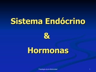 Sistema Endócrino &  Hormonas 