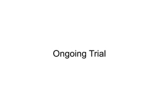 Ongoing Trial
 