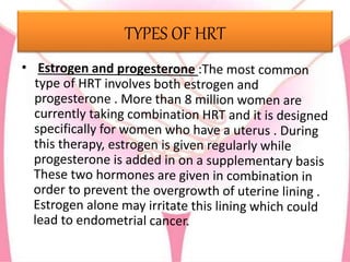 TYPES OF HRT
 