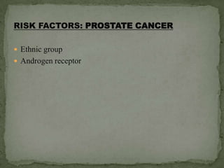 RISK FACTORS:PROSTATE CANCEREthnic groupAndrogen receptor 