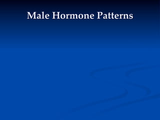 Male Hormone Patterns
 
