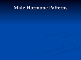 Male Hormone Patterns
 