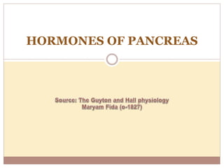 HORMONES OF PANCREAS
 