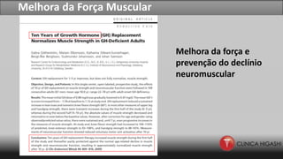 Melhora da Força Muscular
Melhora da força e
prevenção do declínio
neuromuscular
 