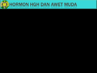 HORMON HGH DAN AWET MUDA
 