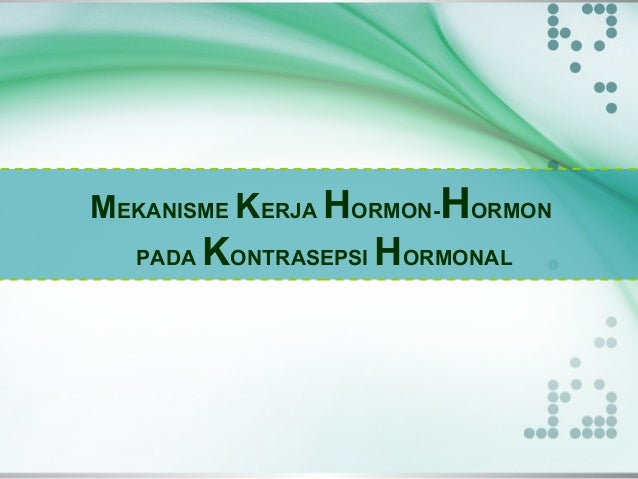 Hormon wanita dan Antikonseptiva Hormonal