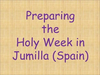 Preparing the Holy Week in Jumilla (Spain) 