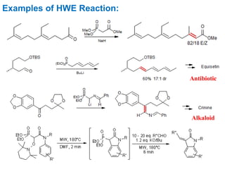Examples of HWE Reaction:
Antibiotic
Alkaloid
 