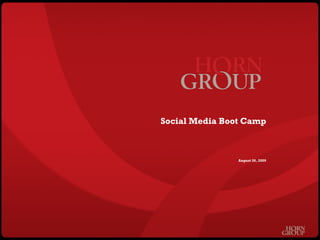 Social Media Boot Camp August 26, 2009 