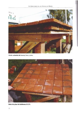 ELGRANLIBRODE LOS HORNOSDE BARRO
Corte saliente de bases, losa y piso.
Vista de piso de baldosas 20/20.
 