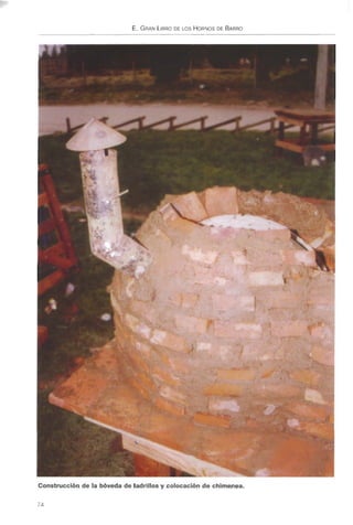 Construcción de la bóveda de ladrillosy colocacibn de chimenea.
 