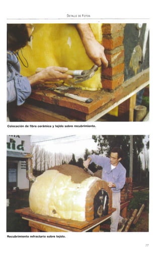 Colocación de fibra cerámica y tejido sobre recubrimiento.
Recubrimientorefractariosobre tejido.
 