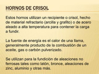 TIPOS DE HORNOS DE FUNDICION