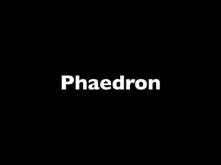 Phaedron
 