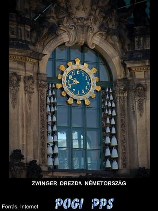 ZWINGER DREZDA NÉMETORSZÁG 
Forrás Internet 
 