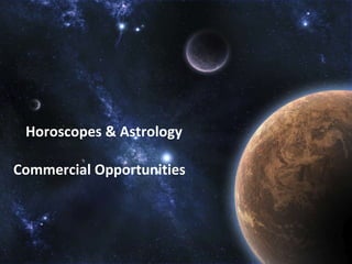 Horoscopes & Astrology Commercial Opportunities   