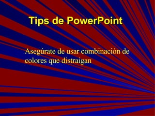 Tips de PowerPoint Asegúrate de usar combinación de colores que distraigan 
