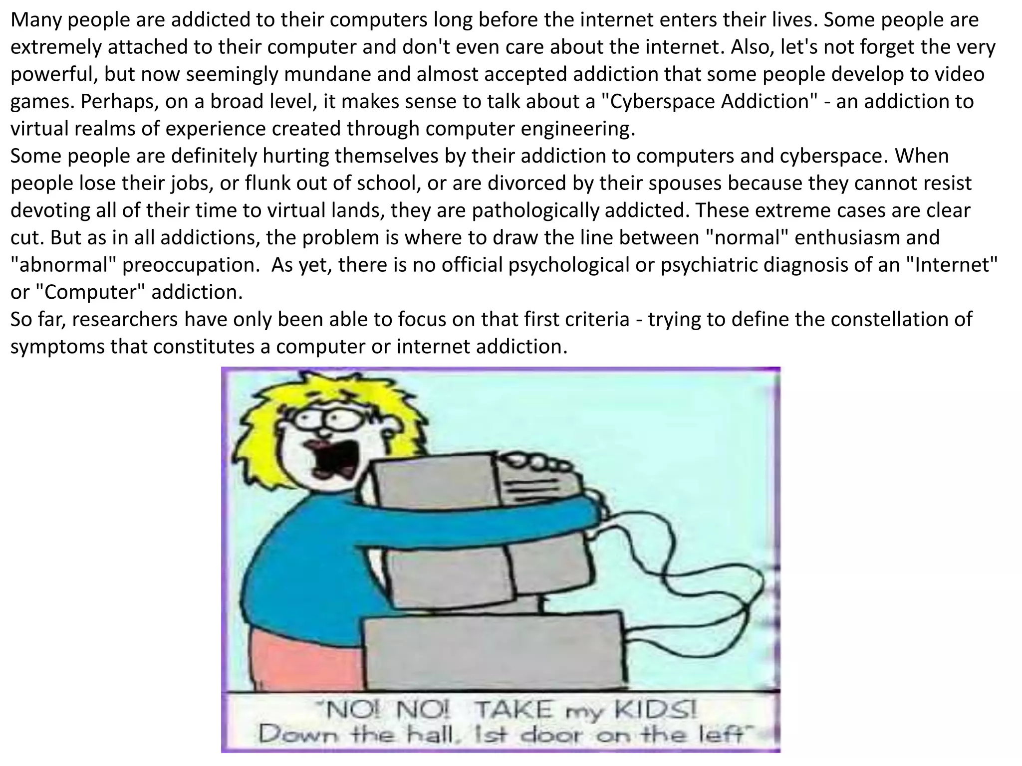 Persistent need to spend excessive amount of time on the computer 